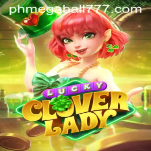 Discover the Thrills of LuckyCloverLady: A Deep Dive into the World of Megaball777